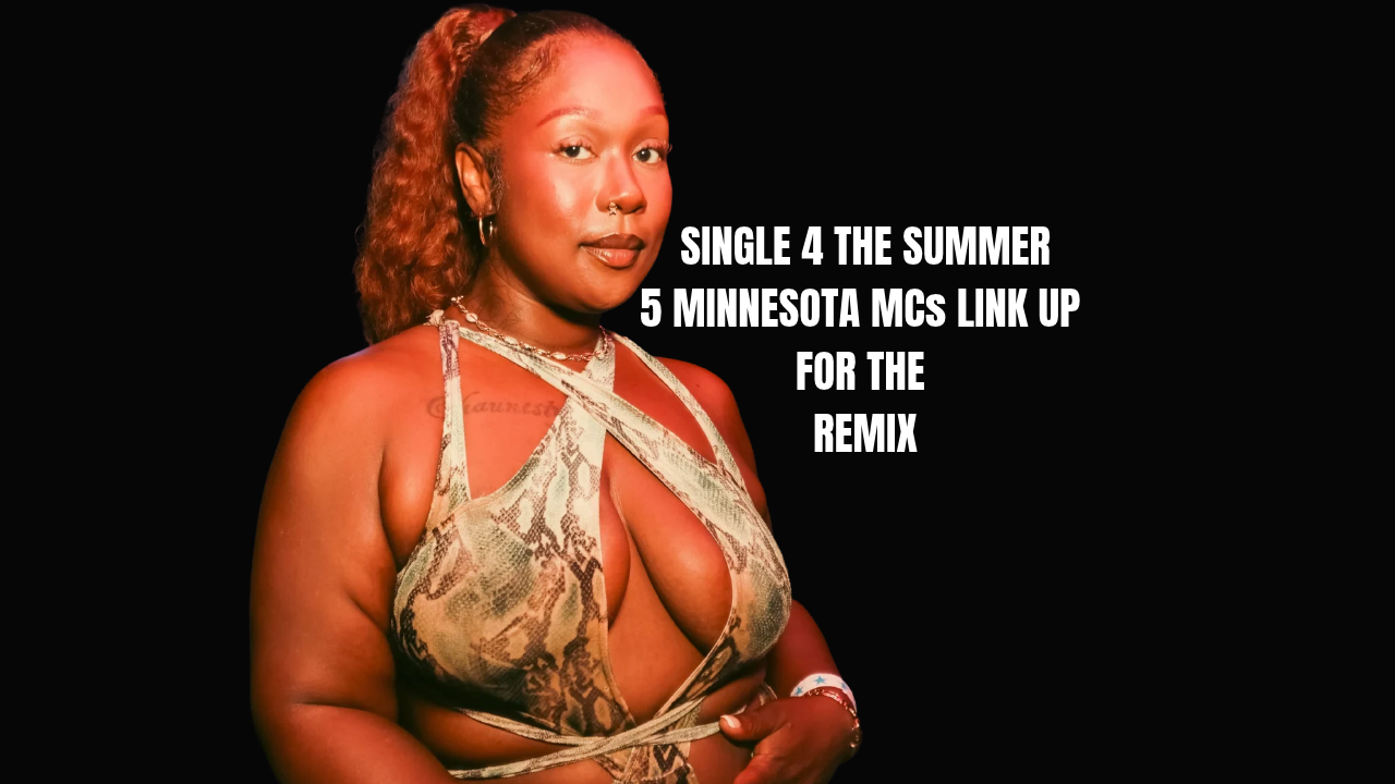 Minnesota MCs Link Up for “Single 4 The Summer” Remix